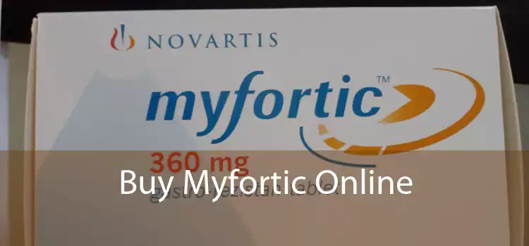 Buy Myfortic Online 